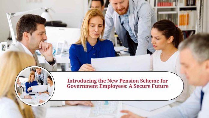 new pension scheme for government employees