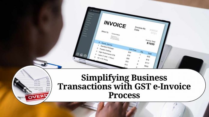 Simplifying Business Transactions with GST e-Invoice Process