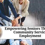 Empowering Seniors Through Community Service Employment