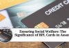 Ensuring Social Welfare: The Significance of BPL Cards in Assam