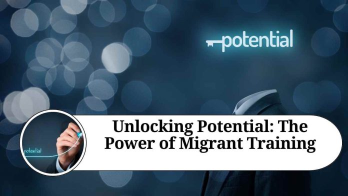 Unlocking Potential: The Power of Migrant Training