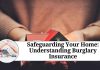 Safeguarding Your Home: Understanding Burglary Insurance