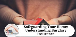 Safeguarding Your Home: Understanding Burglary Insurance