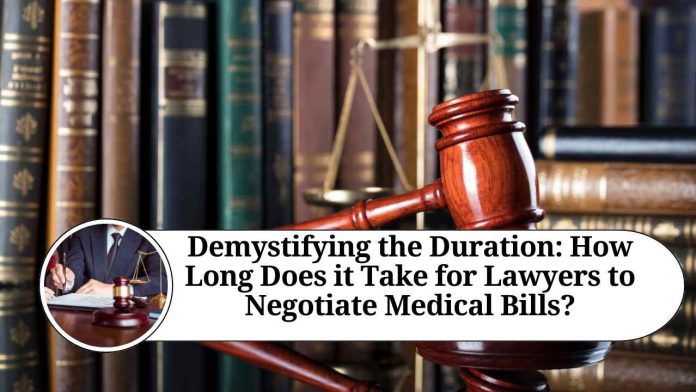 Demystifying the Duration: How Long Does it Take for Lawyers to Negotiate Medical Bills?