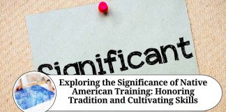 Exploring the Significance of Native American Training: Honoring Tradition and Cultivating Skills