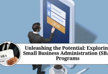 Unleashing the Potential: Exploring Small Business Administration (SBA) Programs