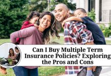 Can I Buy Multiple Term Insurance Policies? Exploring the Pros and Cons
