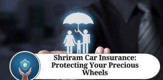 Shriram Car Insurance: Protecting Your Precious Wheels