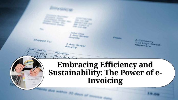 Embracing Efficiency and Sustainability: The Power of e-Invoicing