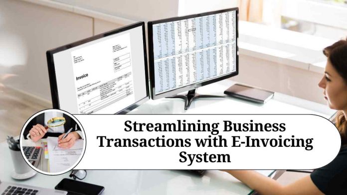 Streamlining Business Transactions with E-Invoicing System