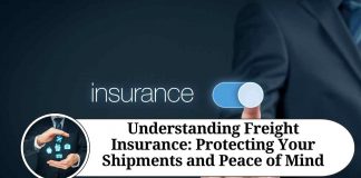 Understanding Freight Insurance: Protecting Your Shipments and Peace of Mind