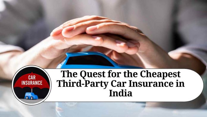 The Quest for the Cheapest Third-Party Car Insurance in India