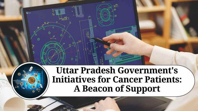 Uttar Pradesh Government's Initiatives for Cancer Patients: A Beacon of Support