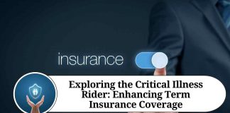 Exploring the Critical Illness Rider: Enhancing Term Insurance Coverage