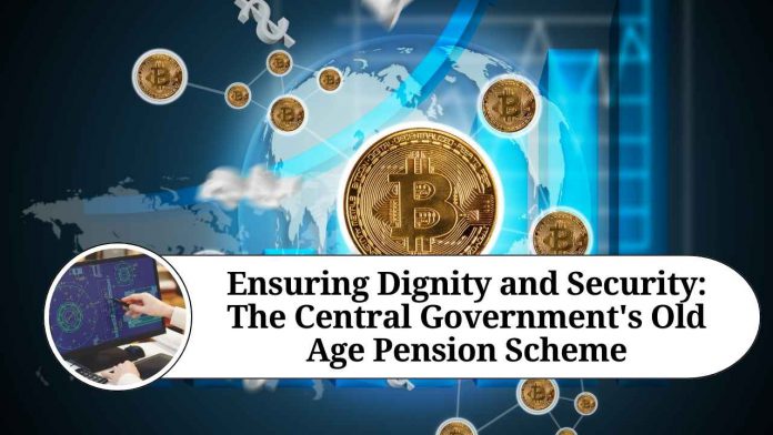 Ensuring Dignity and Security: The Central Government's Old Age Pension Scheme