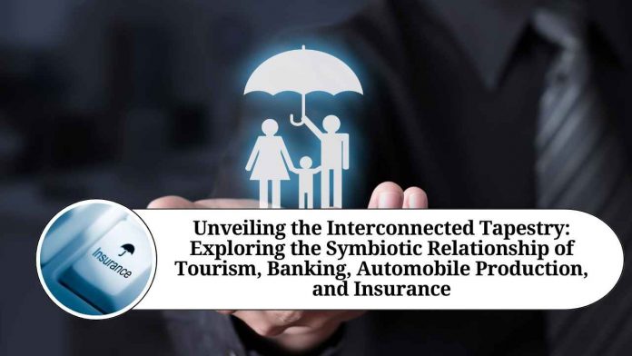 Unveiling the Interconnected Tapestry: Exploring the Symbiotic Relationship of Tourism, Banking, Automobile Production, and Insurance