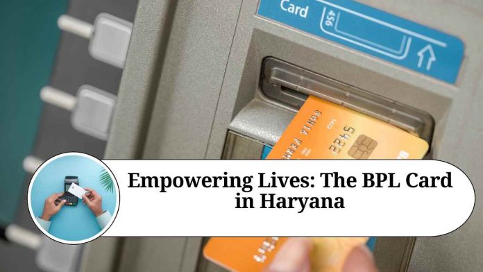 Empowering Lives: The BPL Card in Haryana