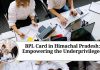 BPL Card in Himachal Pradesh: Empowering the Underprivileged
