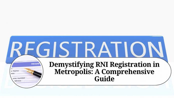 Demystifying RNI Registration in Metropolis: A Comprehensive Guide