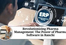 Revolutionizing Pharma Management: The Power of Pharma Software in Ranchi