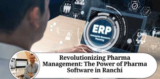 Revolutionizing Pharma Management: The Power of Pharma Software in Ranchi