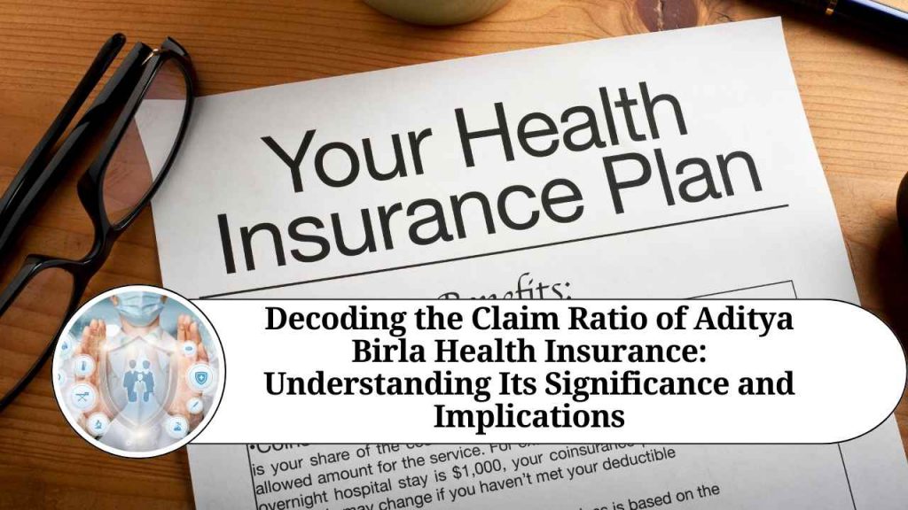 Decoding the Claim Ratio of Aditya Birla Health Insurance