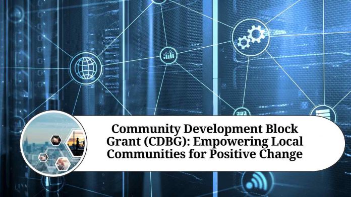 Community Development Block Grant (CDBG): Empowering Local Communities for Positive Change