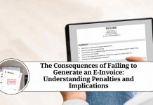 The Consequences of Failing to Generate an E-Invoice: Understanding Penalties and Implications