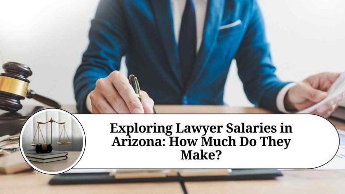 Exploring Lawyer Salaries in Arizona: How Much Do They Make?