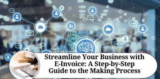 Streamline Your Business with E-Invoice: A Step-by-Step Guide to the Making Process
