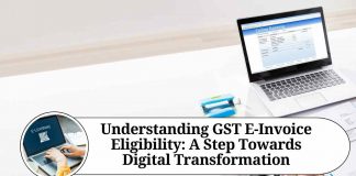 Understanding GST E-Invoice Eligibility: A Step Towards Digital Transformation