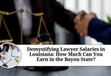Demystifying Lawyer Salaries in Louisiana: How Much Can You Earn in the Bayou State?