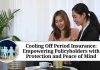 Cooling Off Period Insurance: Empowering Policyholders with Protection and Peace of Mind