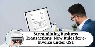 Streamlining Business Transactions: New Rules for e-Invoice under GST