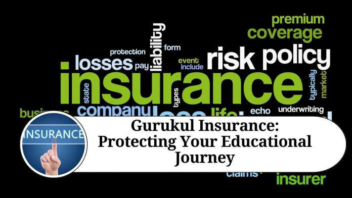 Gurukul Insurance: Protecting Your Educational Journey