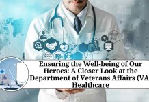 Ensuring the Well-being of Our Heroes: A Closer Look at the Department of Veterans Affairs (VA) Healthcare