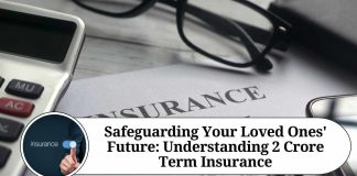 Safeguarding Your Loved Ones' Future: Understanding 2 Crore Term Insurance