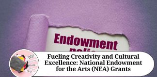 Fueling Creativity and Cultural Excellence: National Endowment for the Arts (NEA) Grants