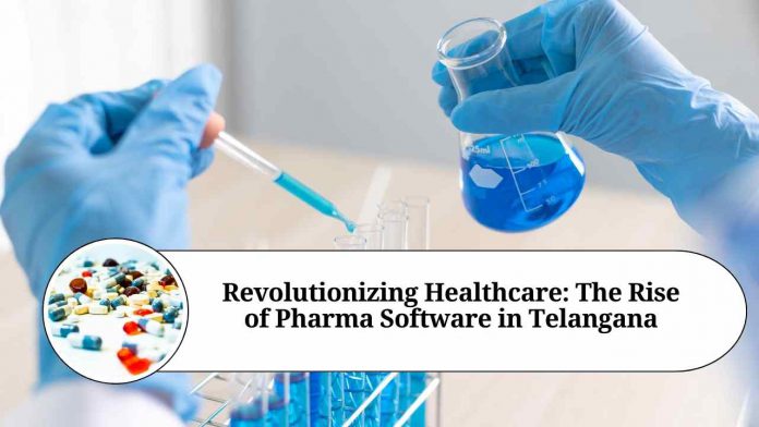 Revolutionizing Healthcare: The Rise of Pharma Software in Telangana