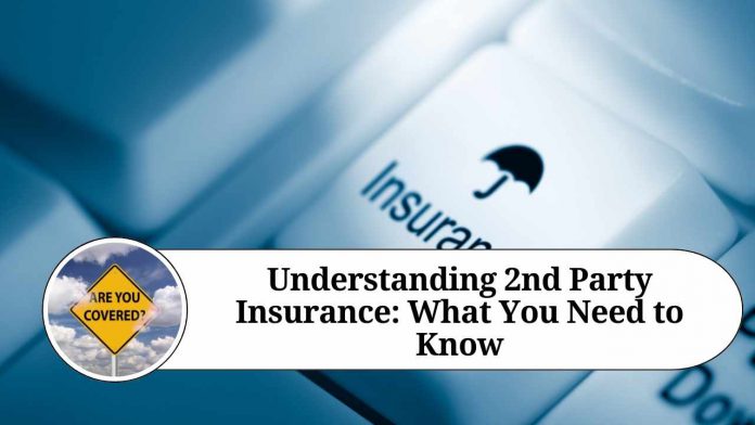 Understanding 2nd Party Insurance: What You Need to Know