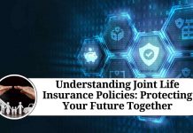 Understanding Joint Life Insurance Policies: Protecting Your Future Together