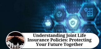Understanding Joint Life Insurance Policies: Protecting Your Future Together