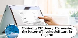 Mastering Efficiency: Harnessing the Power of Invoice Software in Gujarat