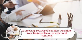 E-Invoicing Software Near Me: Streamline Your Business Finances with Local Solutions
