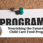Nourishing the Future: The Child Care Food Program