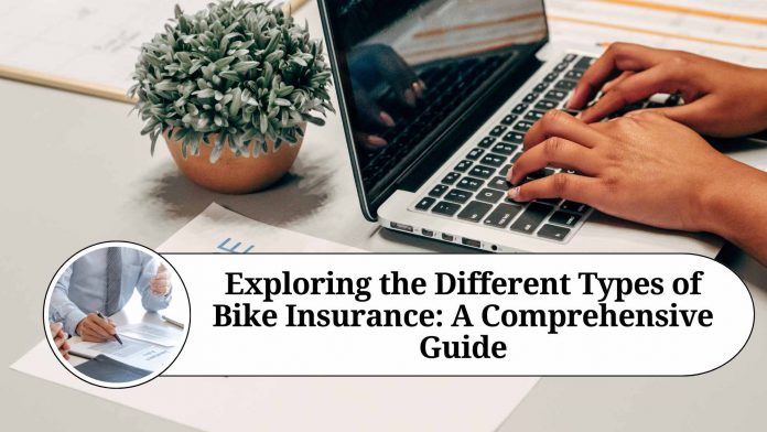 Exploring the Different Types of Bike Insurance: A Comprehensive Guide