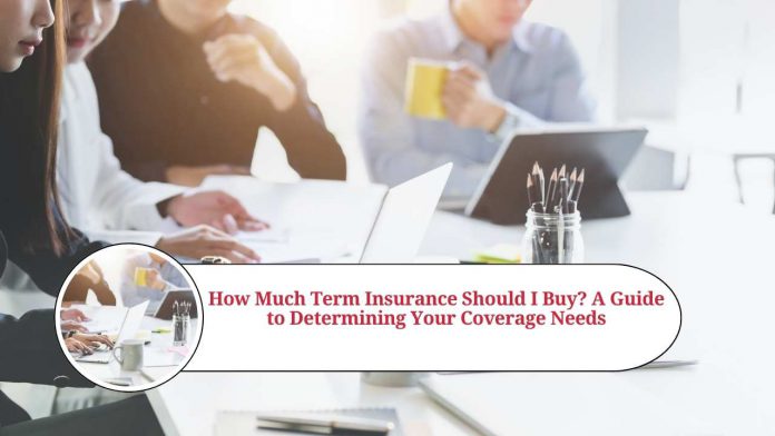 how much term insurance should i buy