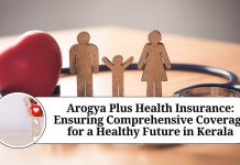 Arogya Plus Health Insurance: Ensuring Comprehensive Coverage for a Healthy Future in Kerala