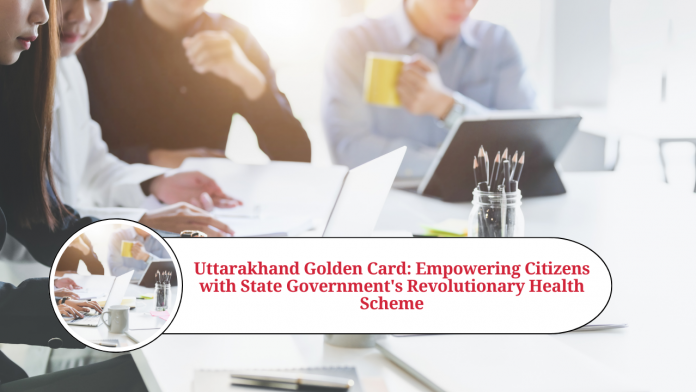 state government health scheme uttarakhand golden card