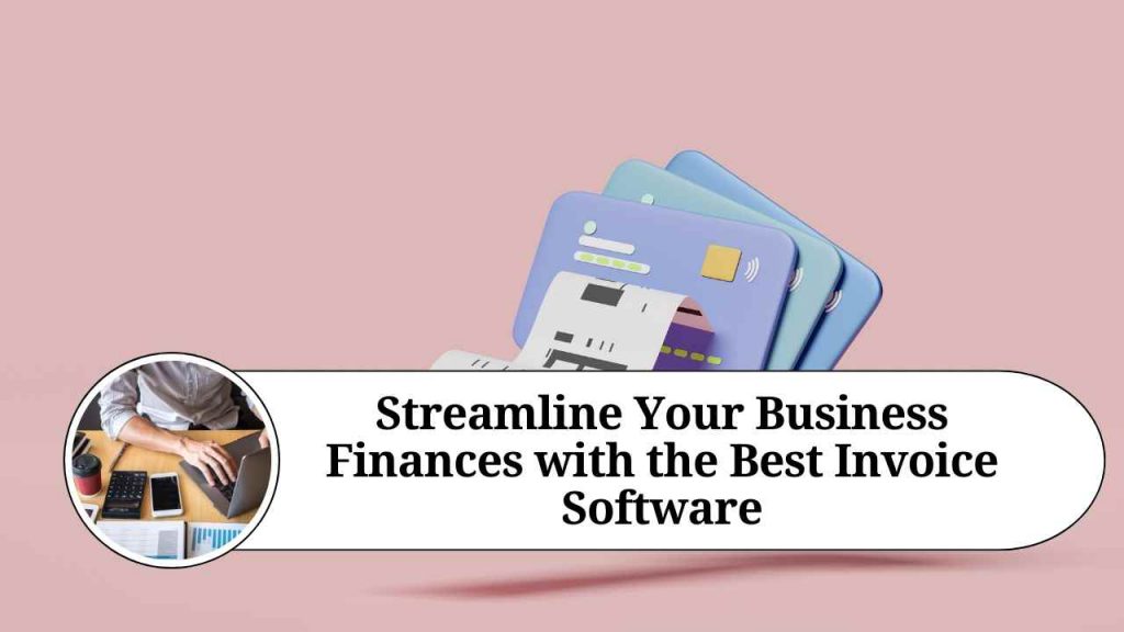 Streamline Your Business Finances With The Best Invoice Software - Marg ...